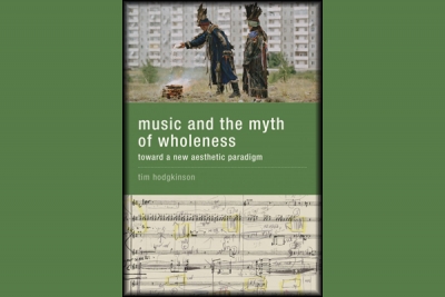 Music and the Myth of Wholeness