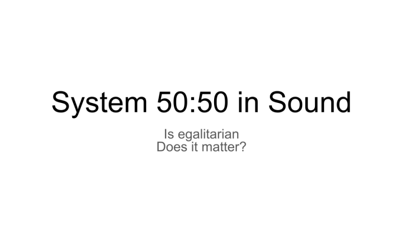 Debate System 50:50 is Egalitarian, does it matter?
