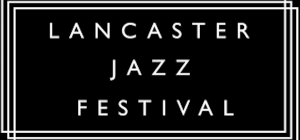 Open Call Lancaster Jazz Festival 2022