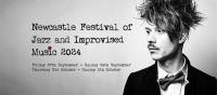 Newcastle Festival of Jazz and Improvised Music 27.09-06.10.2024