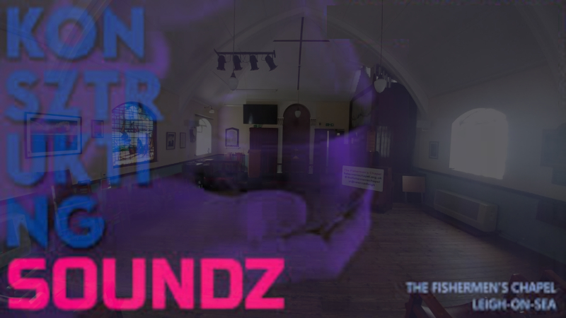 Leigh-on-sea KONSZTRUKTING SOUNDZ #9 16.11.2024